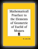 The Mathematicall Praeface to Elements of Geometrie of Euclid of Megara