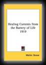 Healing Currents from the Battery of Life-Walter Devoe