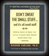 Don't Sweat the Small Stuff...and it's all small stuff-Richard Carlson