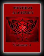 Mineral Alchemy Volume 1