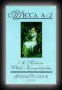Wicca A to Z: A Modern Witch's Encyclopedia (Library of the Mystic Arts) -Gerina Dunwich