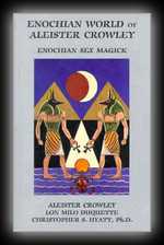 Enochian World of Aleister Crowley - Enochian Sex Magick