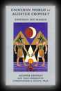 Enochian World of Aleister Crowley - Enochian Sex Magick-Aleister Crowley