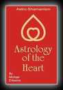 Astrology of the Heart: Astro-Shamanism-Michael Erlewine