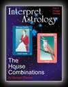 Interpret Astrology - The House Combinations-Michael Erlewine