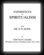 Experiences in Spiritualism with D.D. Home