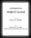 Experiences in Spiritualism with D.D. Home-Viscount Adare