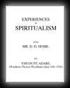 Experiences in Spiritualism with D.D. Home-Viscount Adare