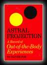 Astral Projection - A Record of Out-of-the-Body Experiences-Oliver Fox