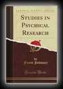 Studies in Psychical Research-Frank Podmore, M.A.