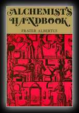 The Alchemists Handbook: Manual for Practical Laboratory Alchemy