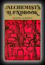 The Alchemists Handbook: Manual for Practical Laboratory Alchemy -Frater Albertus