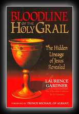 Bloodline of the Holy Grail - The Hidden Lineage of Jesus Revealed