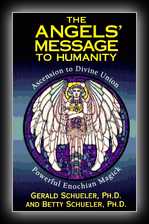 The Angels' Message to Humanity: Ascension to Divine Union-Powerful Enochian Magick