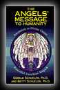 The Angels' Message to Humanity: Ascension to Divine Union-Powerful Enochian Magick-Betty and Gerald Schueler