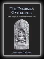 The Dharma's Gatekeepers: Sakya Pandita on Buddhist Scholarship in Tibet 