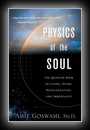 Physics of the Soul: The Quantum Book of Living, Dying, Reincarnation and Immortality-Amit Goswami