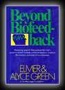 Beyond Biofeedback-Elmer & Alyce Green