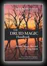 The Druid Magic Handbook - Ritual Magic Rooted in the Living Earth-John Michael Greer