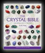 The Crystal Bible -  A Definitive Guide to Crystals