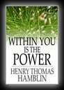 Within You is the Power-Henry Thomas Hamblin