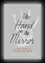 The Hand on the Mirror: A True Story of Life Beyond Death-Janis Heaphy Durham