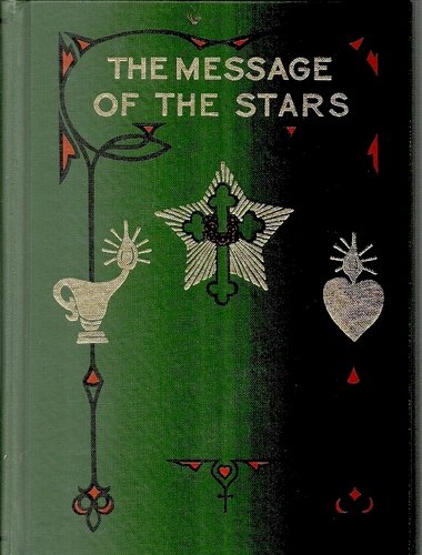 The Message of the Stars - Esoteric Exposition of Natal and Medical Astrology-Max Heindel