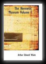 The Hermetic Museum Volume 1: Containing Twenty-Two Most Celebrated Chemical Tracts 