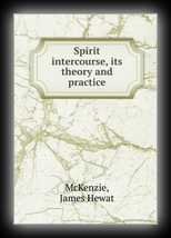 Spirit Intercourse: Its Theory and Practice