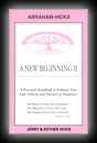 A New Beginning II - A Personal Handbook to Enhance Your Life, Liberty and Pursuit of Happiness-Jerry & Esther Hicks