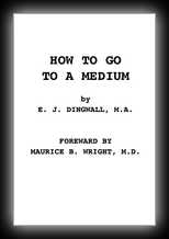 How To Go To A Medium, A Manual of Instruction