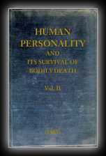 Human Personality and its Survival of Bodily Death Vol. II