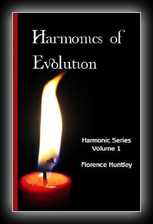 Harmonics Of Evolution - The Struggle for Happiness, and Individual Completion through the Principle of Polarity or Affinity (Harmonic Series Volume 1) 