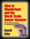 Alice in Wonderland and the World Trade Center Disaster - Why the Official Story of 9/11 is a Monumental Lie-David Icke