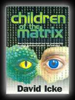 Children of the Matrix: How an Interdimensional Race has Controlled the World for Thousands of Years-and Still Does 