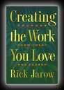 Creating the Work You Love-Rick Jarow