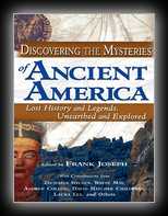 Discovering the Mysteries of Ancient America - Lost History and Legends, Unearthed and Explored