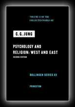 The Collected Works of C.G. Jung Volume 11 - Psychology and Religion: West and East