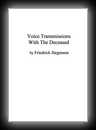 Voice Transmissions With The Deceased-Friedrich Jurgenson