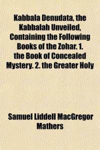 Kabbala Denudata: The Kabbalah Unveiled-S.L. MacGregor Mathers (translator)