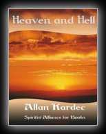 Heaven and Hell -  Divine Justice Vindicated in the Plurality of Existences
