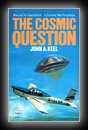 The Cosmic Question-John A. Keel