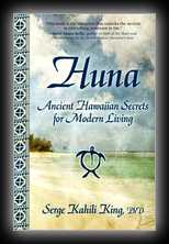 Huna: Ancient Hawaiian Secrets for Modern Living 