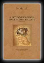 Ramtha: a Beginner's Guide to Creating Reality