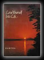 Ramtha -  Love Yourself Into Life