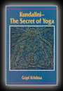 Kundalini - The Secret of Yoga-Gopi Krishna