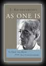 As One Is - To Free the Mind from All Conditioning-J. Krishnamurti
