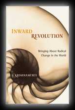 Inward Revolution - Bringing About Radical Change in the World