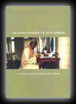 The Whole Movement of Life is Learning - J. Krishnamurti's letters to his schools