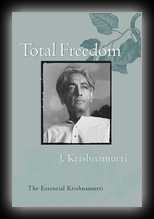 Total Freedom - The Essential Krishnamurti